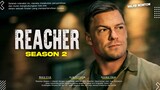 REACHER Season 2 - Alan Ritchson, Maria Sten Serinda Swan | Trailer Dan Sinopsis 2023!!