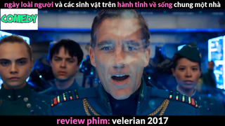 Nội dung phim : Velerian 2017 phần 3 #Review_phim_hay