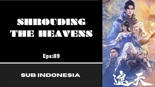 [SHAROUDING THE HEAVEN] Eps:89