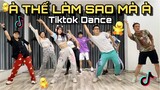 TIKTOK DANCE | À THẾ LÀM SAO MÀ À | Lê Bống Channel | DJ Long Nhật