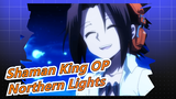 Shaman King OP - Northern Lights