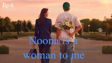 EP. 6 Noona is a woman to me (eng sub)