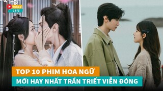 Top 10 phim Hoa Ngữ mới hay nhất do Trần Triết Viễn đóng chính|Hóng Cbiz
