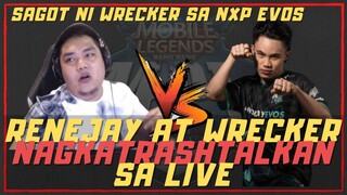 SAGOT NI WRECKER SA NXP EVOS | RENEJAY AT WRECKER NAGKATRASHTALKAN SA LIVE