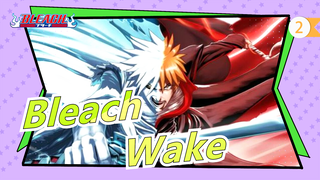 [Bleach] Perhatian Kekerenan! Lagu Wake Membuatmu Merasakan Daya Tarik Bleach_2