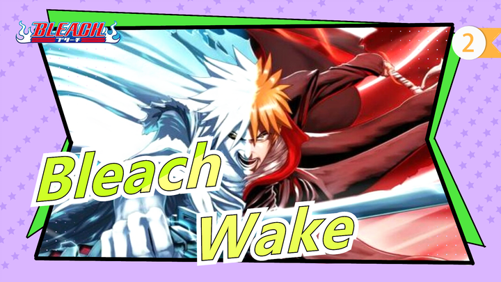 [Bleach] Perhatian Kekerenan! Lagu Wake Membuatmu Merasakan Daya Tarik Bleach_2