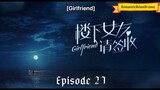 Girlfriend episode 27 with english sub