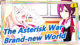 [The Asterisk War/MAD/Mashup] Brand-new World_2