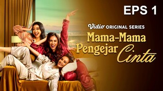 Mama-Mama Pengejar Cinta Season 1 (2025) EPISODE 1