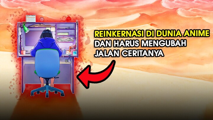 REINKARNASI KE DALAM CERITA ANIME DAN HARUS MENGUBAH CERITANYA