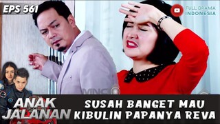 SUSAH BANGET MAU KIBULIN PAPANYA REVA - ANAK JALANAN