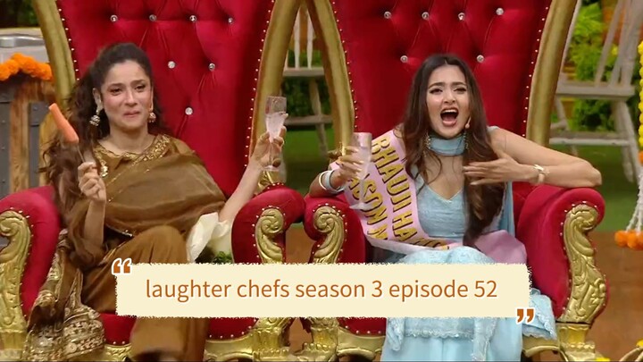 laughter chefs season 3 episode 52