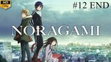 Noragami - Episode 12 END (Sub Indo)