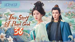 The Story of Pearl Girl EP 36