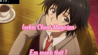 Isekai Cheat Magician _Tập 2 Em mạnh thật