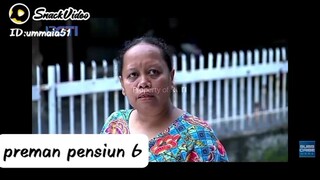 preman pensiun 6 ... pembantunya kang mus di panggil andin