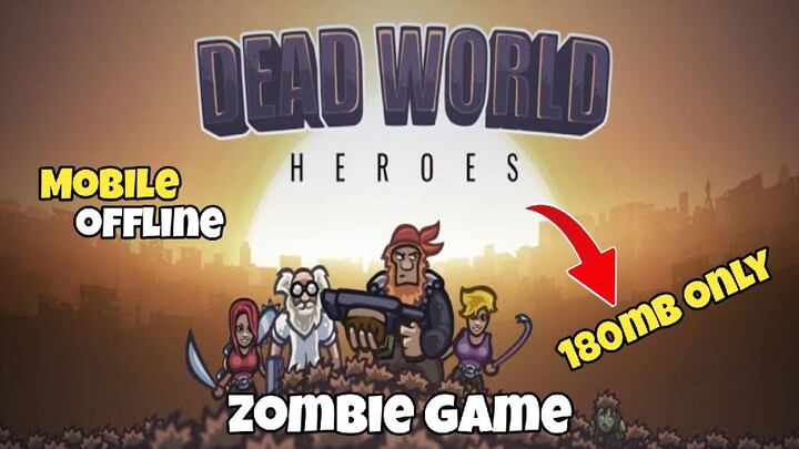 Dead World Heroes Game Apk [Early Access] size 180mb Offline for Android / PapaEPRandom