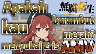 [Mushoku Tensei] AMV | Apakah kau menyukai Eris berambut merah?