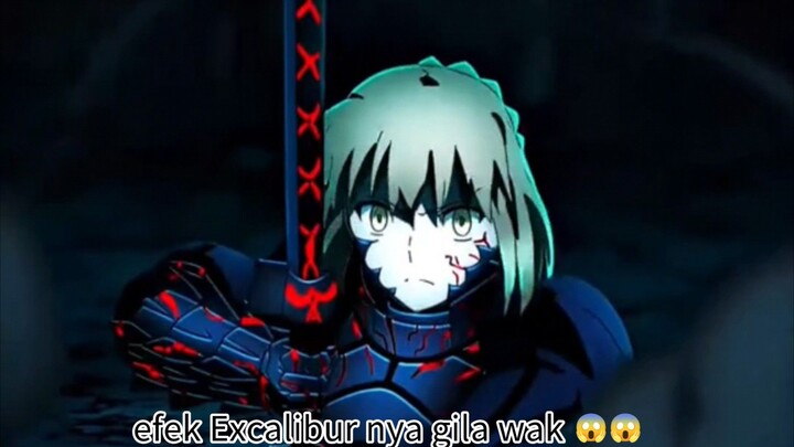 disaat saber mengeluarkan Excalibur nya 😱😱🥶🥶(AMV)