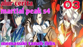 Alur Cerita Martial Peak S4 Part 3 : Memasuki Tanah Iblis