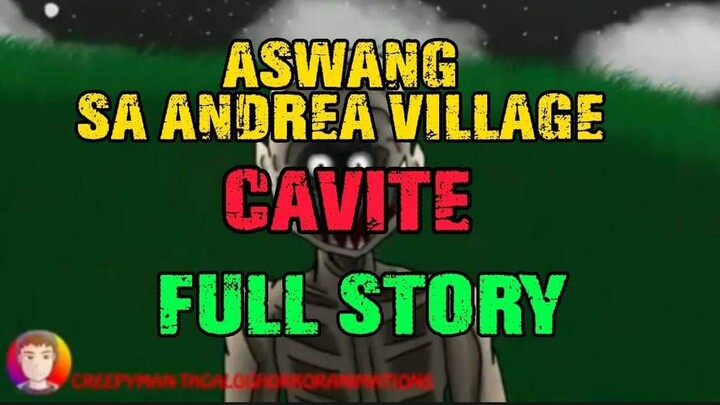 FULL STORY | ASWANG SA ANDREA VILLAGE CAVITE | TAGALOG HORROR ANIMATION