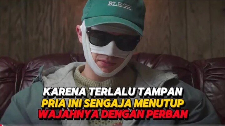 KARENA TERLALU TAMPAN PRIA INI SELALU MEMAKAI PERBAN DIWAJAHNYA ‼️Alur cerita film