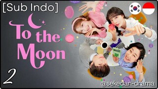 [Sub Indo] To the Moon – Eps. 02 (2025)