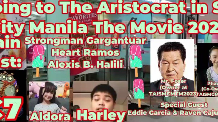 Going to The Aristocrat in SM City Manila The Movie 2023(Strongman Gargantuar,Heart Ramos & Alexis--