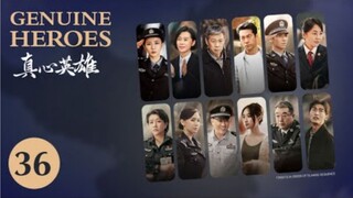 π¨π³  ηεΏθ±ι  Genuine Heroes  2025  (TRUE STORY, Episode 36 of 39)