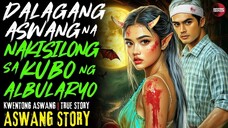 DALAGANG ASWANG NA NAKISILONG SA KUBO NG ALBULARYO | Sept 11, 2025