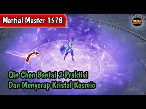 Martial Master 1578 ‼️Bantai 2 Praktisi Dan Menyerap Kristal Kosmic