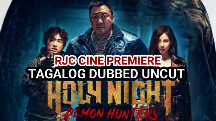 H0LY NIGHT DEM0N HUNTERS TAGALOG DUBBED UNCUT