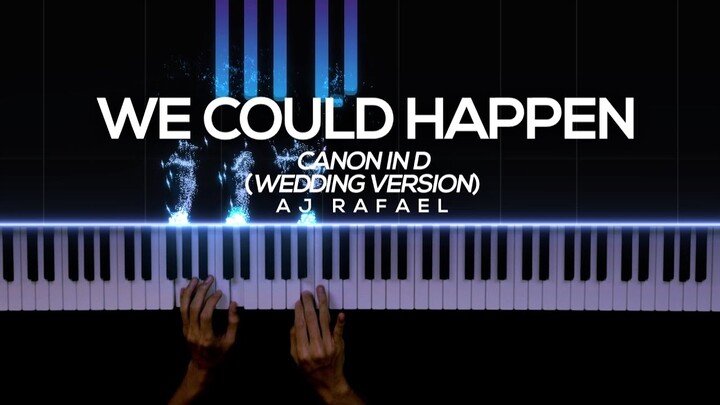 We Could Happen x Canon in D (Wedding Version) - AJ Rafael | Piano Cover by Gerard Chua