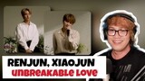 RENJUN, XIAOJUN - 永不失联的爱 (Unbreakable Love) (Eric周兴哲) | REACTION VIDEO
