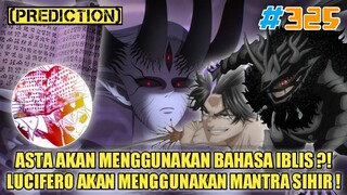 [PREDICTION] ASTA AKAN MENGGUNAKAN BAHASA IBLIS❓LUCIFERO MENGGUNAKAN MANTRA SIHIR❗ BLACK CLOVER 325