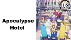 Episode 02| Apocalypse Hotel