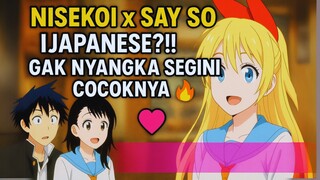 Nisekoi x Say So JAPANESE?!! GAK NYANGKA SEGINI COCOKNYA 🔥💖
