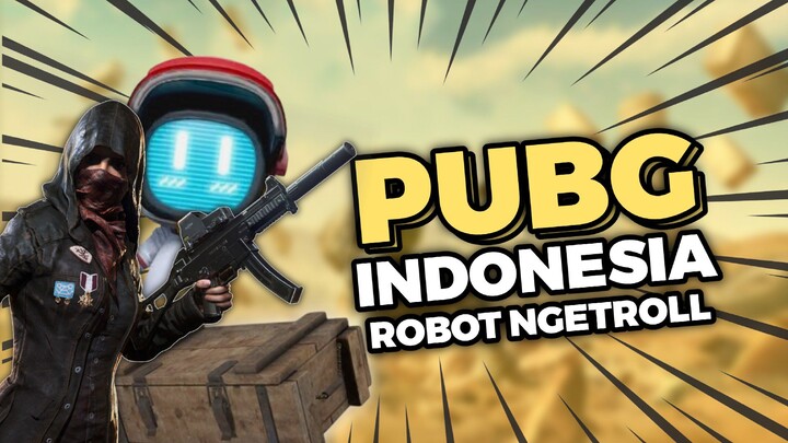 PUBG Indonesia - Robot Troll