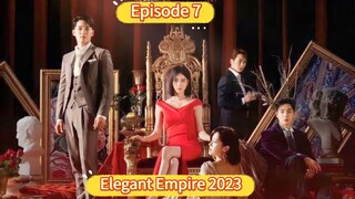 🇰🇷 Elegant Empire 2023 Episode 7| English SUB (High Quality)