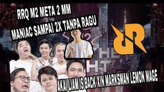 RRQ M2 META 2 MM❗❗MANIAC SAMPE 2X TANPA RAGU AKAI LIAM IS BACK❗❗XIN MARKSMAN LEMON MAGE