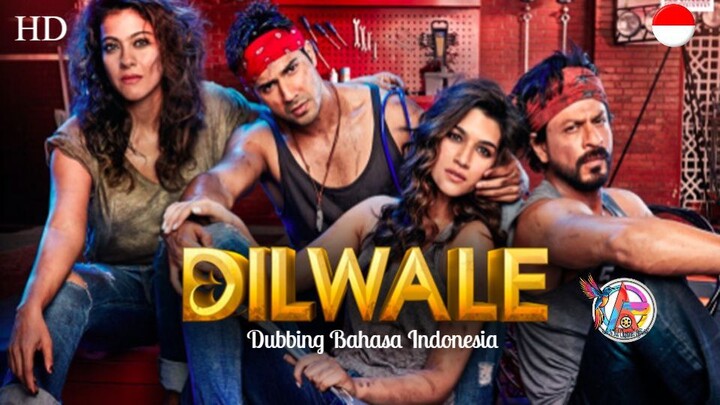 Dilwale (2015) Dubbing Bahasa Indonesia