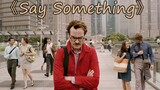 【Mashup】A Great Big World – "Say Something"