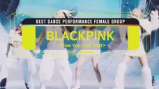 2020 MAMA颁奖礼最佳舞蹈表演女团:BLACKPINK