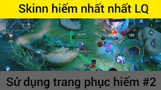 Skinn hiếm nhất LQ sử dụng trang phục hiếm #2