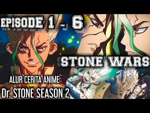 SELURUH ALUR CERITA ANIME Dr. STONE SEASON 2 [EPS 1-6] | STONE WARS