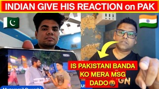 INDIAN GIVES HIS OPINION ON PAKISTANI REACTION | PAKISTANI PUBLIC SHOCKED AFTER INDIAN REACTION |