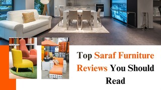 Top Saraf Furniture Reviews You Should Read