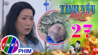 TÌNH YÊU BẤT TỬ - TẬP 27[4]: Bà Ngọc suy sụp trước bao biến cố bất ngờ ập đến trong gia đình mình