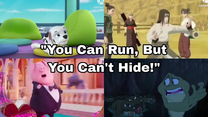 "You Can Run, But You Can't Hide" Compilation By EJA