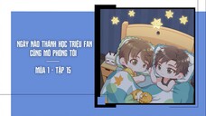 [Vietsub] Tập 15 - Ngày Nào Thánh Học Triệu Fan Cũng Mô Phỏng Tôi | KTT Đam Mỹ - Mùa 1